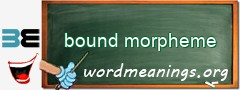 WordMeaning blackboard for bound morpheme